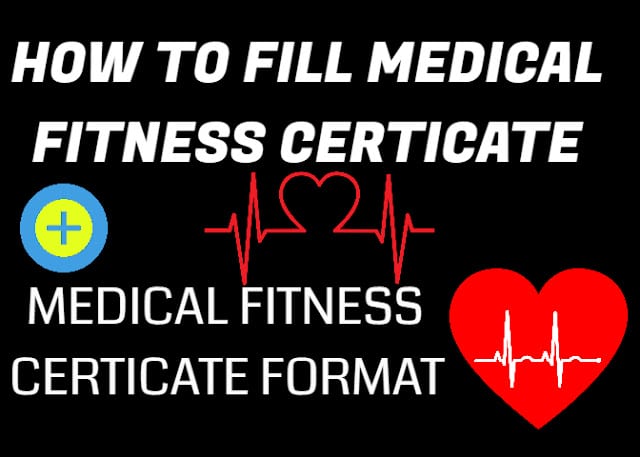 How to fill medical fitness certificate full details